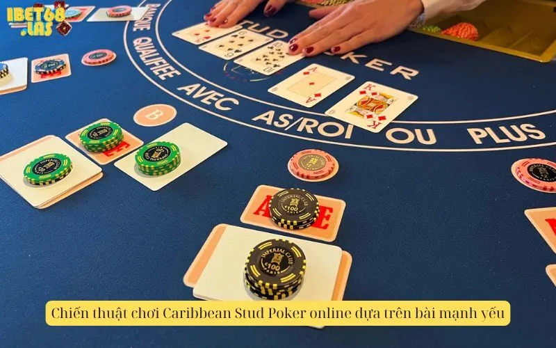 Chiến thuật chơi Caribbean Stud Poker online dựa trên bài mạnh yếu