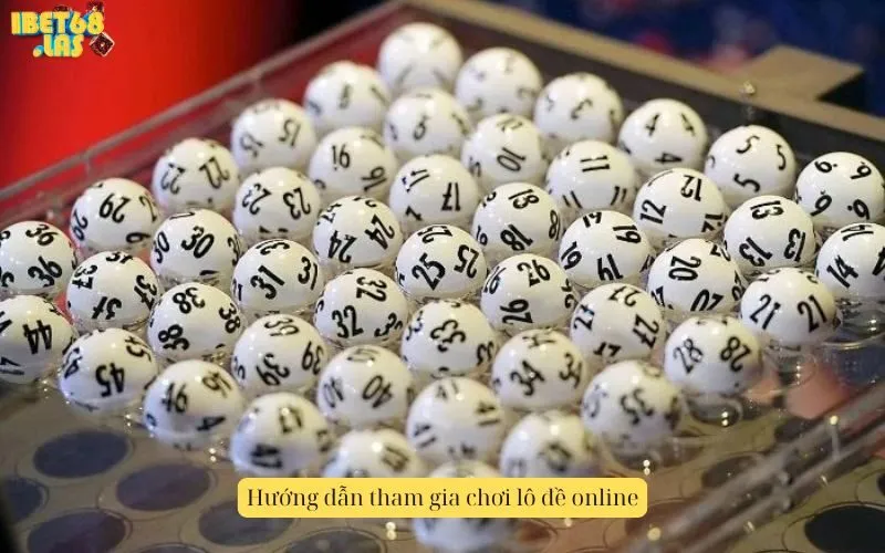 Hướng dẫn tham gia chơi lô đề online