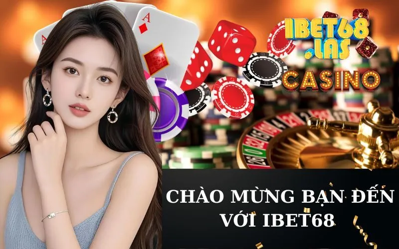 Chào mừng bạn đến với iBet68