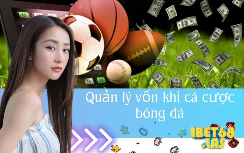 quản lý vốn khi cá cược bóng đá